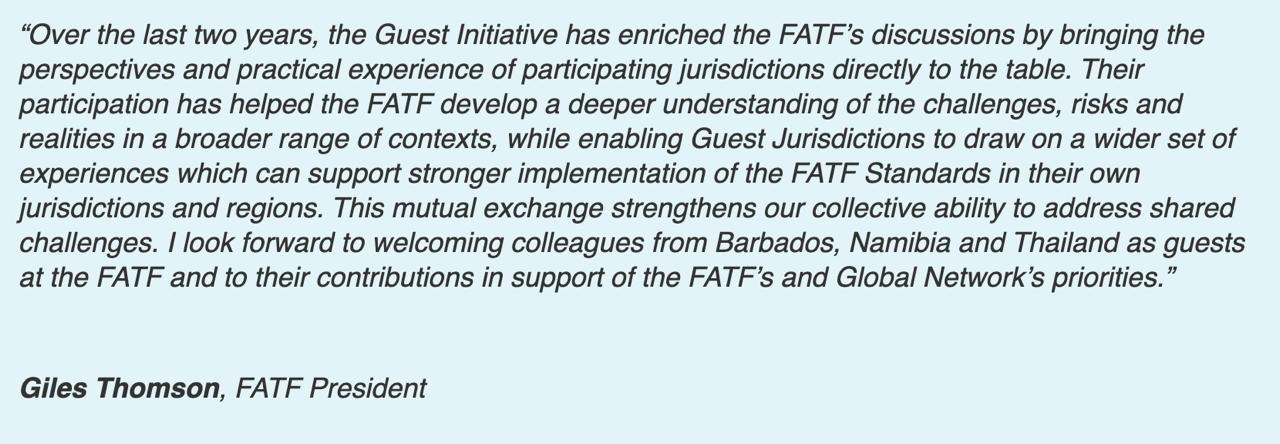 Quote from Giles Thomson, FATF President, welcoming Barbados, Namibia and Thailand as Guest Initiative participants